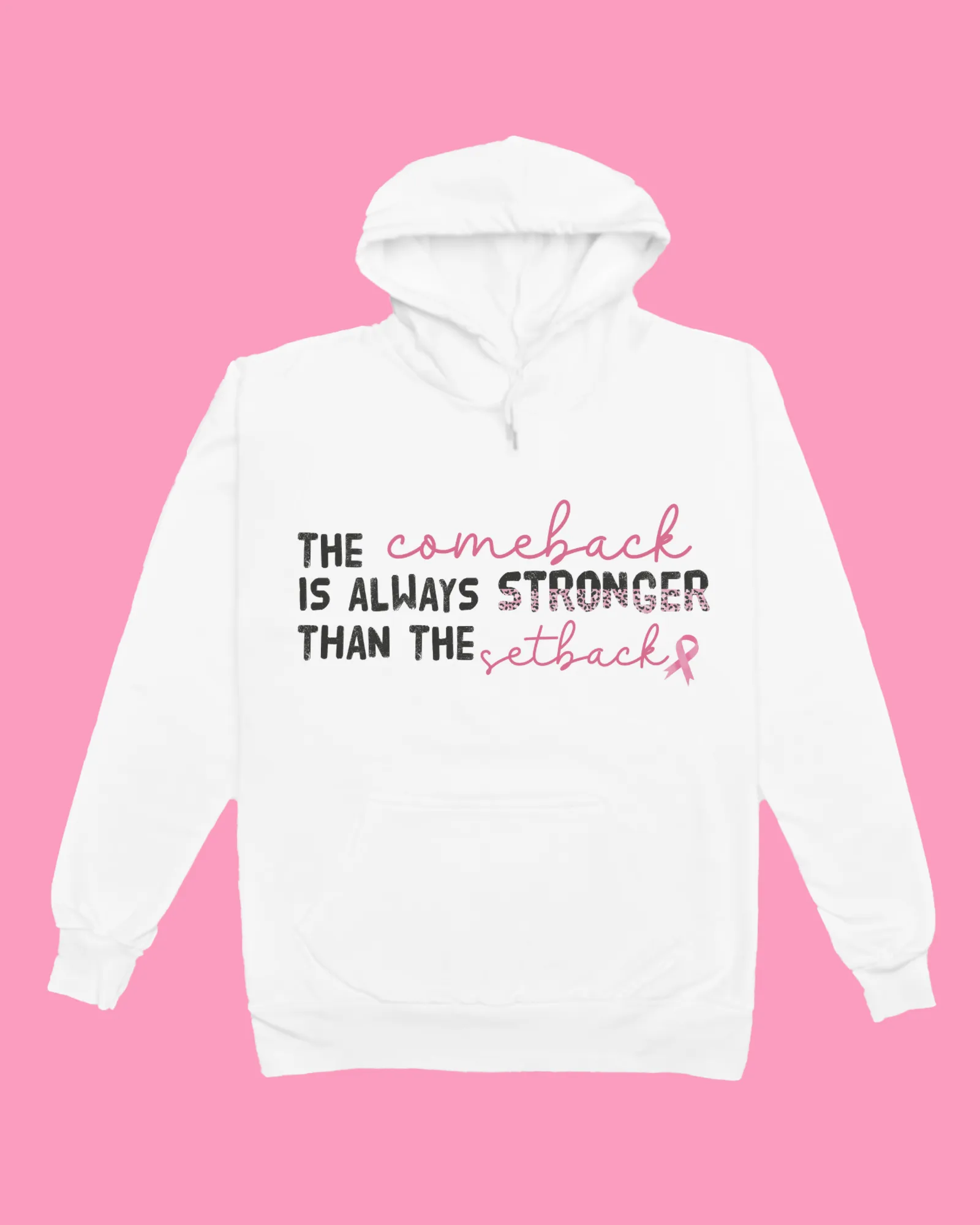 "The Comeback is Always Stronger Than the Setback" - Breast Cancer Awareness Sweatshirt