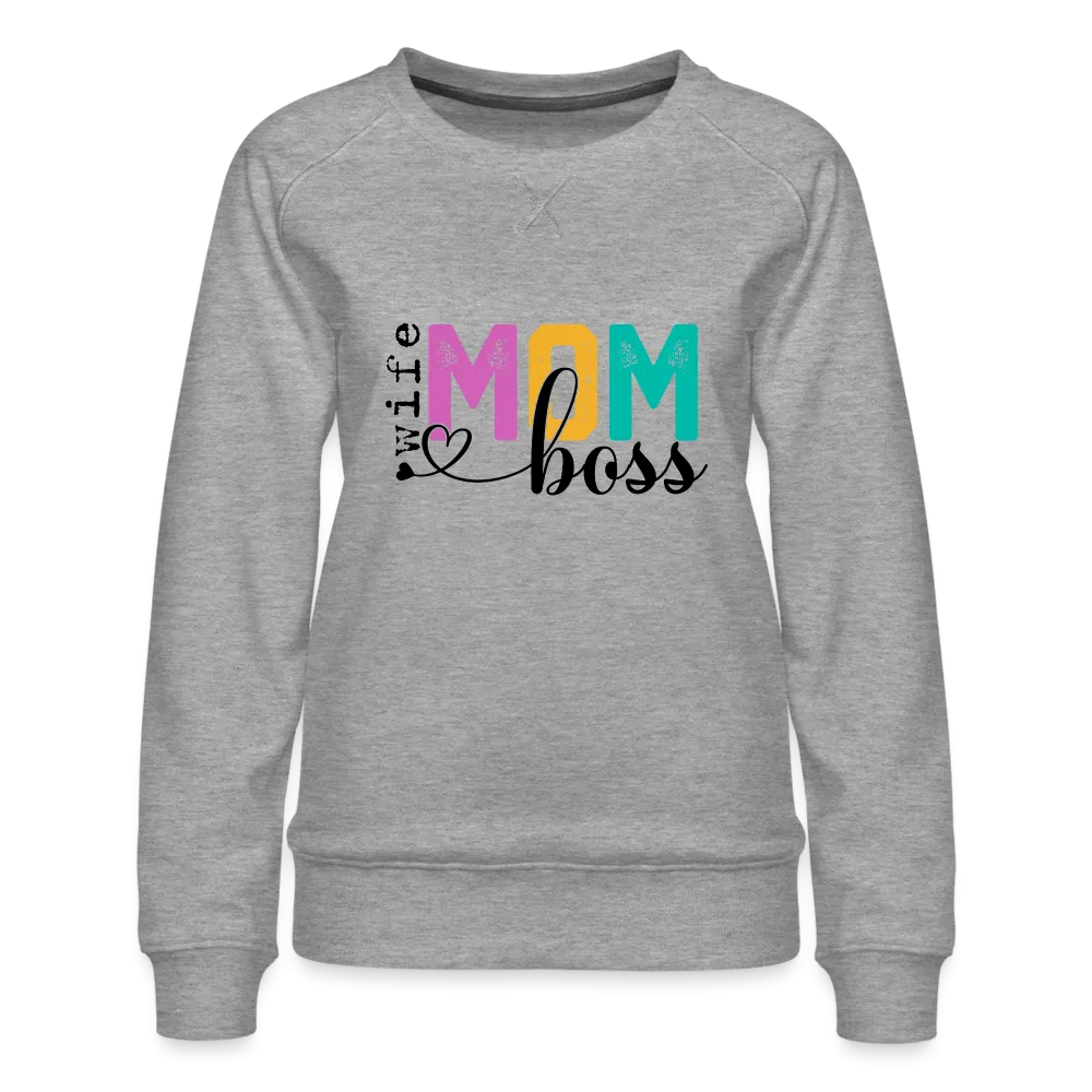 Wife Mom Boss Women’s Premium Sweatshirt